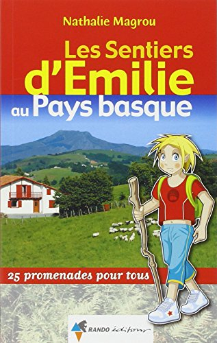 Les sentiers d'Emilie au Pays basque : 25 promenades pour tous