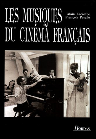 Les musiques du cinéma français - Alain Lacombe, François Porcile