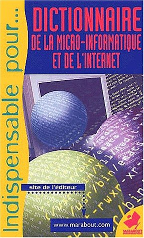Dictionnaire de la micro-informatique et d'Internet