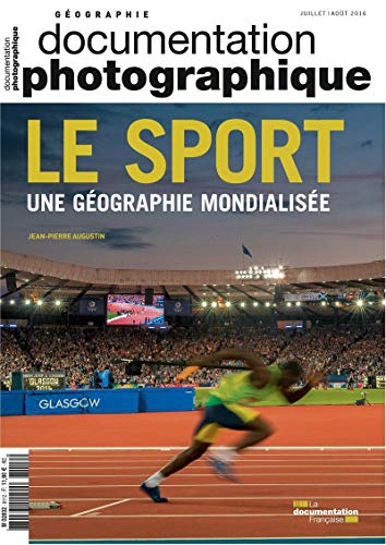 Documentation photographique (La), n° 8112. Le sport, une géographie mondialisée