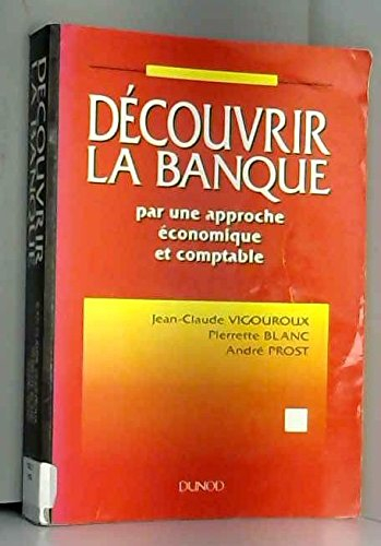 Découvrir la banque par une approche économique et comptable