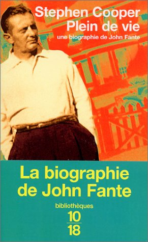 Plein de vie : une biographie de John Fante