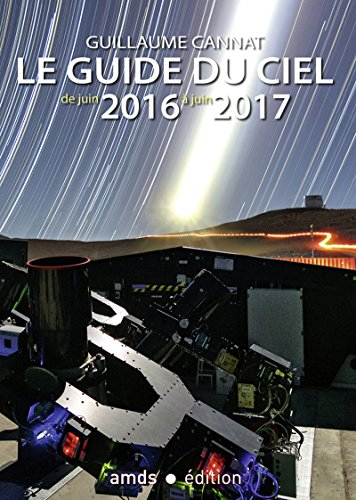 Le guide du ciel de juin 2016 à juin 2017