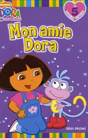 Mon amie Dora : tes 5 histoires préférées : Dora l'exploratrice