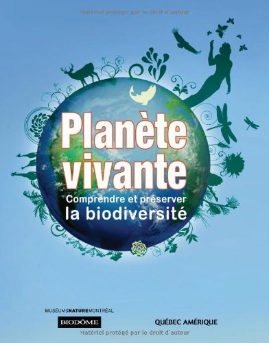 Planète vivante : comprendre et préserver la biodiversité