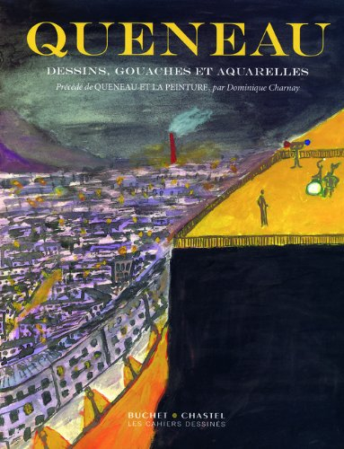 Raymond Queneau : dessins, gouaches et aquarelles. Raymond Queneau et la peinture