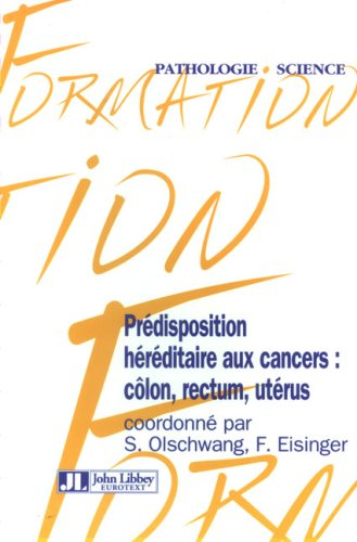 Prédisposition héréditaire aux cancers : côlon, rectum et utérus