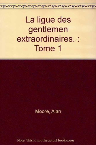La league des gentlemen extraordinaires. Vol. 1