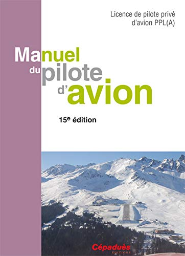 Manuel du pilote d'avion : licence de pilote privé PPL(A)