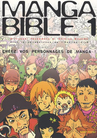 Manga bible. Vol. 1. Créez vos personnages de manga