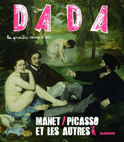 Dada, n° 142. Manet, Picasso et les autres