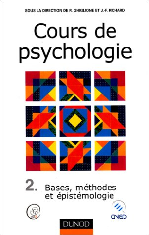 cours de psychologie, tome 2 : bases, méthodes et epistémologie