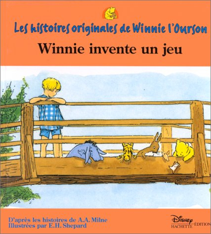 Les histoires originales de Winnie l'ourson : d'après les histoires de A.A. Milne, illustrées par E.