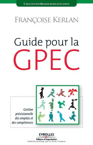 Guide pour la GPEC : gestion prévisionnelle des emplois et des compétences