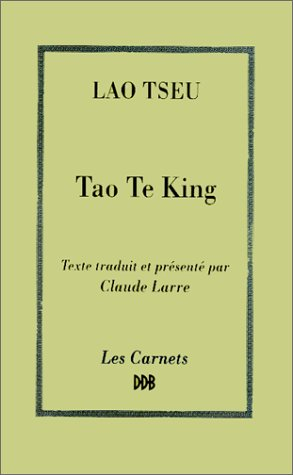Tao te king : le livre de la voie et de la vertu - Laozi