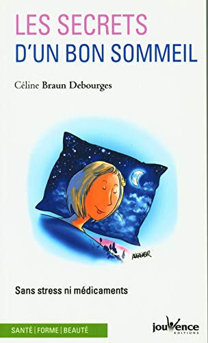Les secrets d'un bon sommeil : sans stress ni médicaments