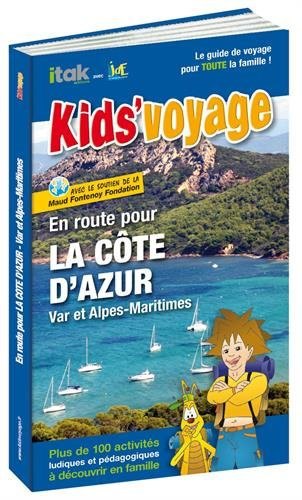 En route pour la Côte d'Azur : Var et Alpes-Maritimes : plus de 100 activités ludiques et pédagogiqu