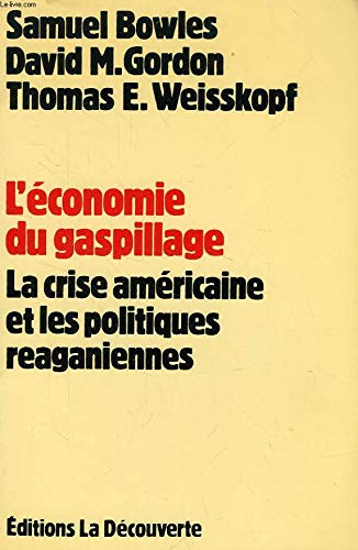 L'économie du gaspillage : la crise américaine et les politiques reaganiennes