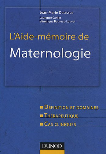 L'aide-mémoire de maternologie : définition et domaines, thérapeutique, cas cliniques