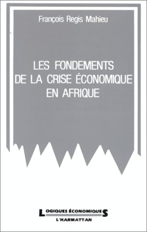 Les Fondements de la crise économique en Afrique : entre la pression communautaire et le marché inte