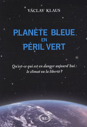 Planète bleue en péril vert : qu'est-ce qui est en danger aujourd'hui, le climat ou la liberté ?