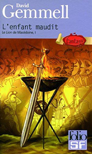 Le lion de Macédoine. Vol. 1. L'enfant maudit