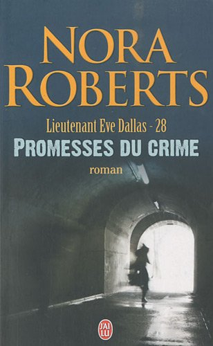 Lieutenant Eve Dallas. Vol. 28. Promesses du crime