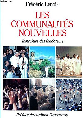 Les Communautés nouvelles : interviews des fondateurs - lenoir, frédéric