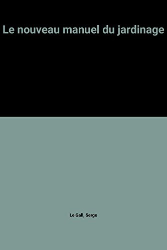 Le nouveau manuel de jardinage