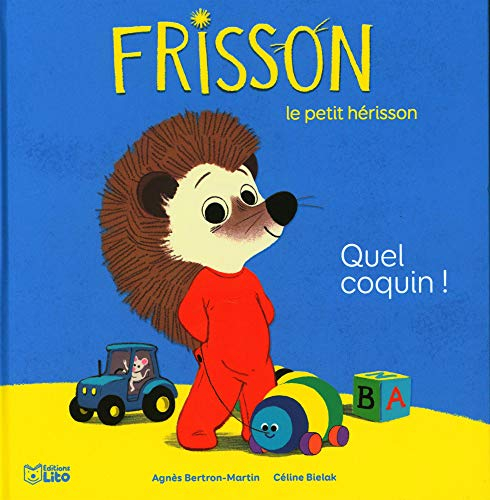 Frisson le petit hérisson. Quel coquin !