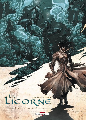 La licorne. Vol. 3. Les eaux noires de Venise
