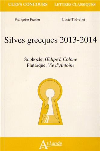 Silves grecques 2013-2014 : Sophocle, Oedipe à Colone ; Plutarque, Vie d'Antoine