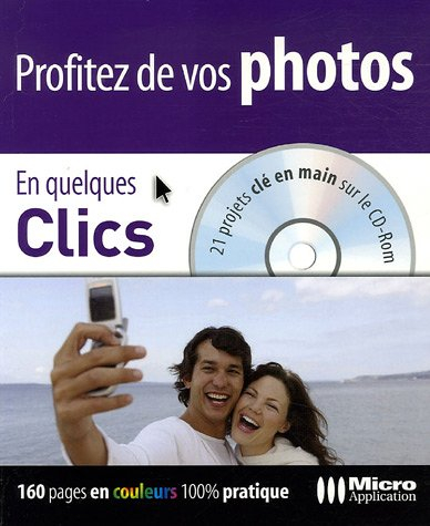 Profitez de vos photos : 21 projets clé en main sur le CD-ROM