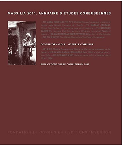 Massilia : annuaire d'études corbuséennes, n° 2011. Visiter le Corbusier