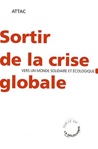 Sortir de la crise globale : vers un monde écologique et solidaire