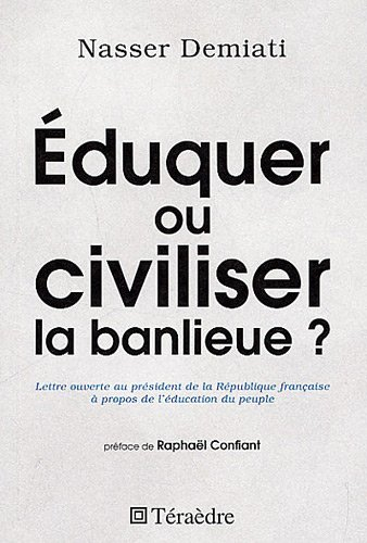 Eduquer ou civiliser la banlieue ? : lettre ouverte au Président de la République française à propos