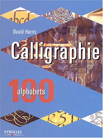 Calligraphie : 100 alphabets