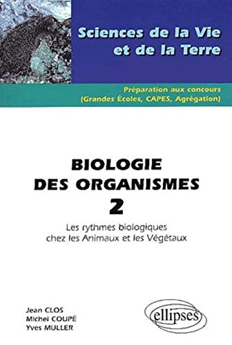 Biologie des organismes. Vol. 2. Les rythmes biologiques chez les animaux et les végétaux