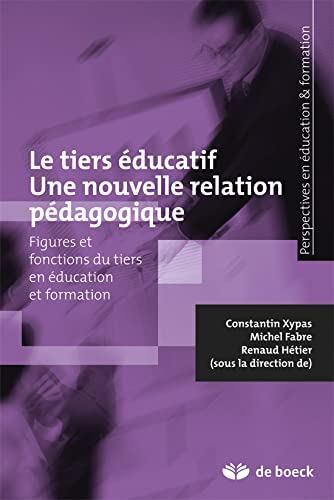 Le tiers éducatif, une nouvelle relation pédagogique : figures et fonctions du tiers en éducation et