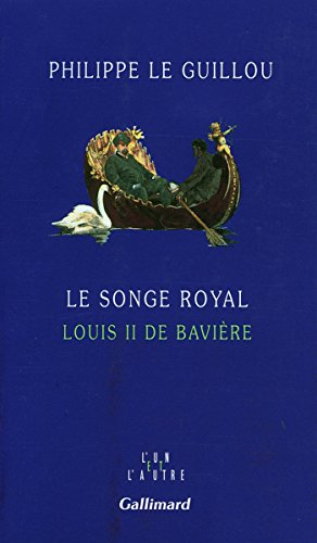 Le songe royal, Louis II de Bavière