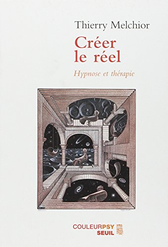 Créer le réel : hypnose et thérapie