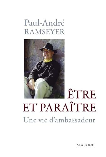 Etre et paraître : une vie d'ambassadeur