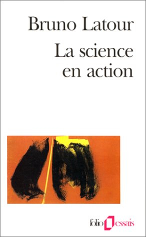 La science en action : introduction à la sociologie des sciences
