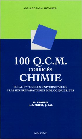 100 QCM corrigés de chimie : PCEM , 1ers cycles universitaires, classes préparatoires biologiques, B