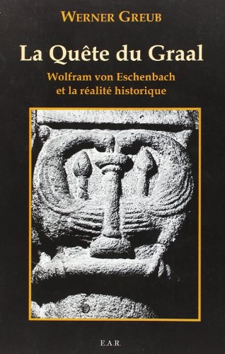La quête du Graal : Wolfram von Eschenbach et la réalité historique