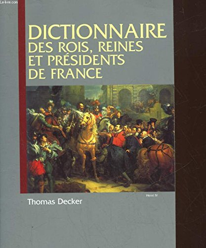 Dictionnaire des rois, reines et présidents de France