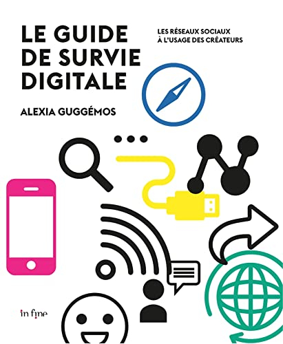 Le guide de survie digitale : les réseaux sociaux à l'usage des créateurs