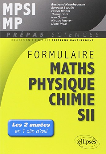 Formulaire MPSI-MP : mathémathiques, physique-chimie, SII