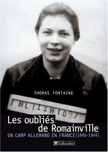 Les oubliés de Romainville : un camp allemand en France (1940-1944)