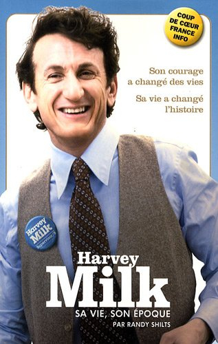 Harvey Milk : sa vie, son époque